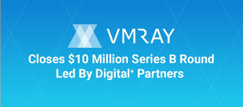 Banner stating "VMRay closes $10 million series B round led by Digital+ Partners"
